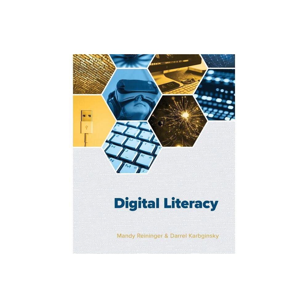 Digital Literacy - (20210401) by Mandy Reininger & Darrel Karbginsky (Paperback)