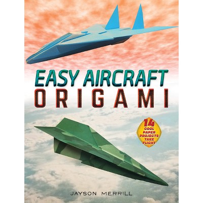 Easy Aircraft Origami - (dover Crafts: Origami & Papercrafts) By Jayson ...