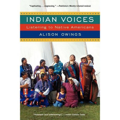 Indian Voices - by  Alison Owings (Paperback)