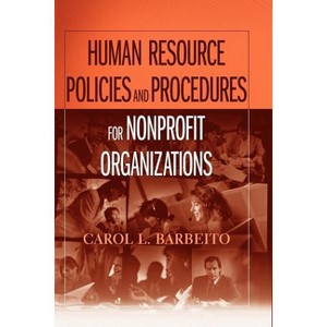 Human Resource Policies and Procedures for Nonprofit Organizations - by  Carol L Barbeito (Paperback) - 1 of 1