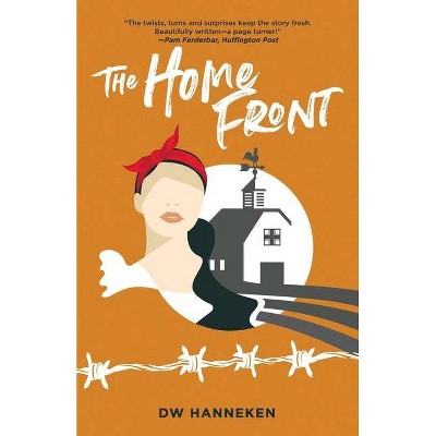 The Home Front - by  D W Hanneken (Paperback)