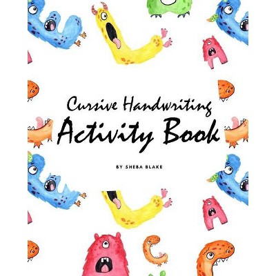 Cursive Handwriting Activity Book for Children (8x10 Workbook / Activity Book) - by  Sheba Blake (Paperback)