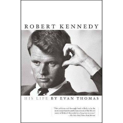 Robert Kennedy - by  Evan Thomas (Paperback)