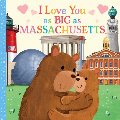 I Love You As Big As Massachusetts - By Rose Rossner (board Book) : Target