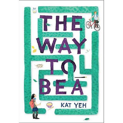 The Way to Bea - by  Kat Yeh (Paperback)