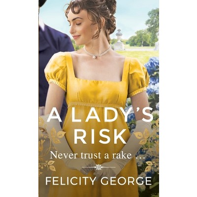 A Lady's Risk - by  Felicity George (Paperback)
