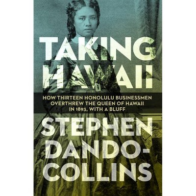 Taking Hawaii - by  Stephen Dando-Collins (Paperback)