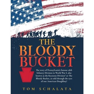 The Bloody Bucket - by  Tom Schalata (Paperback) - 1 of 1
