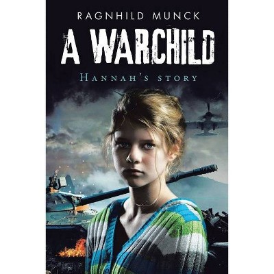 A Warchild - by  Ragnhild Munck (Paperback)