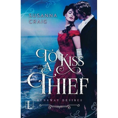 To Kiss a Thief - by  Susanna Craig (Paperback)