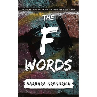 The F Words - by  Barbara Gregorich (Paperback)