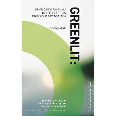 Greenlit - (Professional Media Practice) by  Nicola Lees (Paperback)