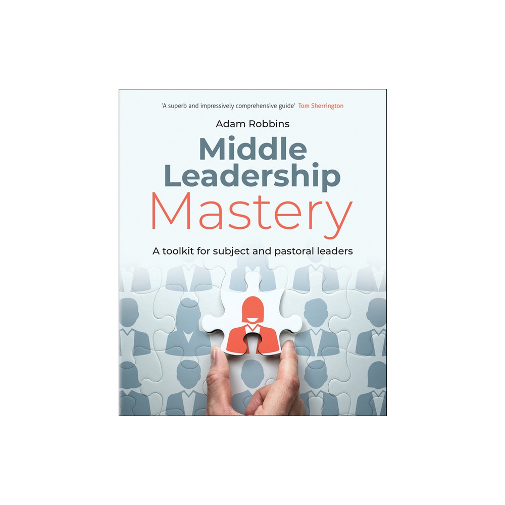 Middle Leadership Mastery - by Adam Robbins (Paperback)