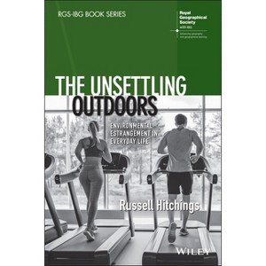 The Unsettling Outdoors - (Rgs-Ibg Book) by  Russell Hitchings (Paperback) - 1 of 1