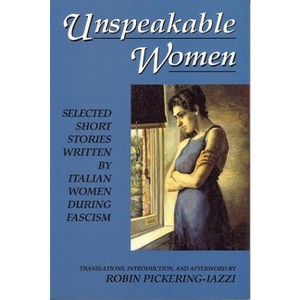 Unspeakable Women - by  Robin Pickering-Iazzi (Paperback) - 1 of 1