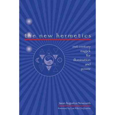 The New Hermetics - by  Jason Augustus Newcomb (Paperback)