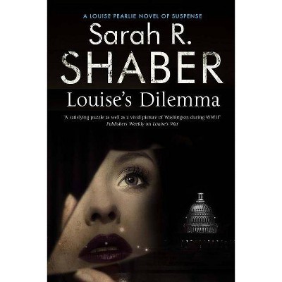 Louise's Dilemma - (Louise Pearlie Mystery) Large Print by  Sarah R Shaber (Hardcover)