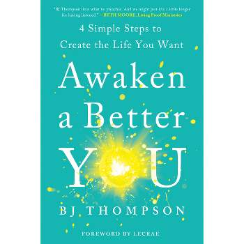 Awaken a Better You - by  Bj Thompson (Paperback)