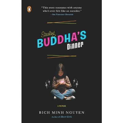 Stealing Buddha's Dinner - by  Bich Minh Nguyen (Paperback)