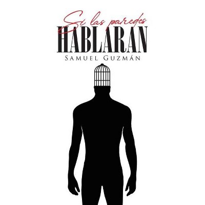 Si las paredes hablaran - by  Samuel Guzmán (Paperback)