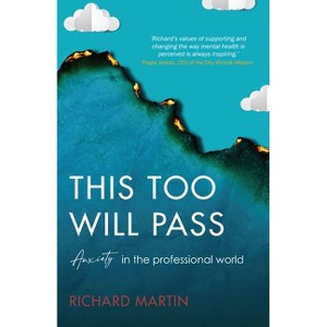This Too Will Pass - (Inspirational) by  Richard Martin (Paperback) - 1 of 1