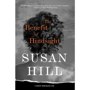 The Benefit of Hindsight - (Simon Serrailler Mystery) by  Susan Hill (Paperback) - 1 of 1
