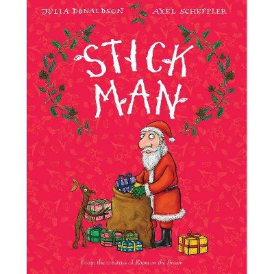 Stick Man - by  Julia Donaldson (Hardcover)