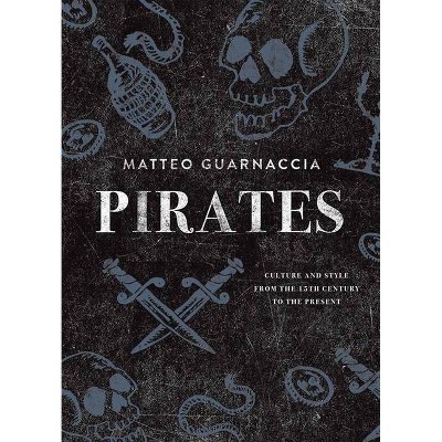 Pirates - by  Matteo Guarnaccia (Hardcover)