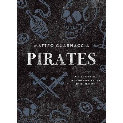 Pirates - by  Matteo Guarnaccia (Hardcover)