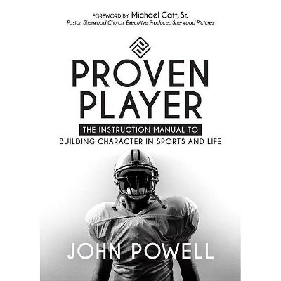 Proven Player - by  John Powell (Paperback)