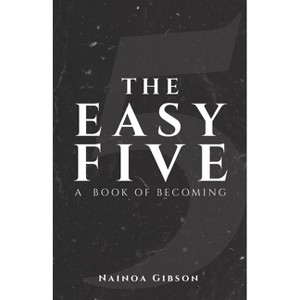The Easy Five - by  Nainoa Gibson (Paperback) - 1 of 1