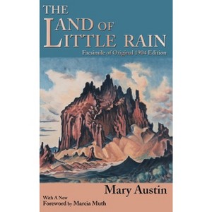 The Land of Little Rain - by  Mary Austin (Hardcover) - 1 of 1