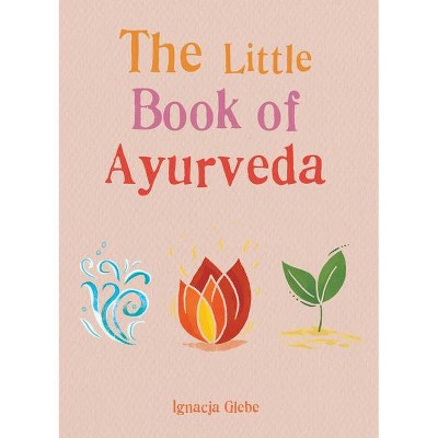 The Little Book of Ayurveda - by  Gaia (Paperback)