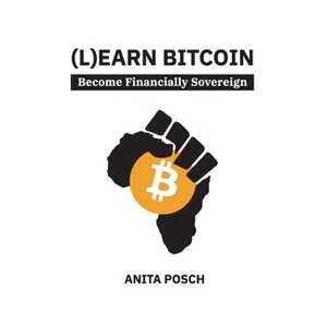 (L)earn Bitcoin - 2nd Edition by  Anita Posch (Paperback) - 1 of 1