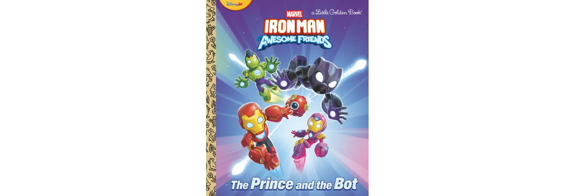 The Prince and the Bot! (Iron Man and His Awesome Friends) - (Little Golden Book) by  Steve Behling (Hardcover)