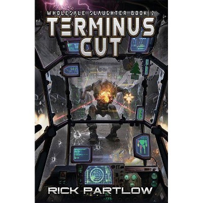 Terminus Cut - by  Rick Partlow (Paperback)