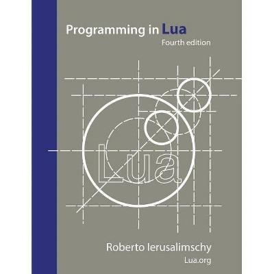 Programming in Lua, fourth edition - by  Roberto Ierusalimschy (Paperback)