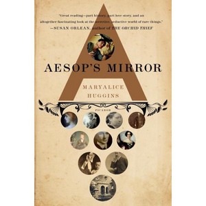 Aesop's Mirror - by  Maryalice Huggins (Paperback) - 1 of 1