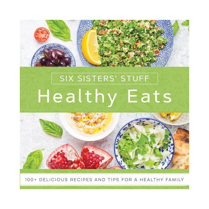 Healthy Eats with Six Sisters' Stuff - (Paperback), 1 of 2