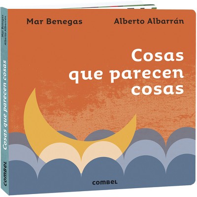 Cosas Que Parecen Cosas - by  Mar Benegas (Board Book)