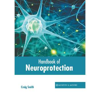 Handbook of Neuroprotection - by  Craig Smith (Hardcover)