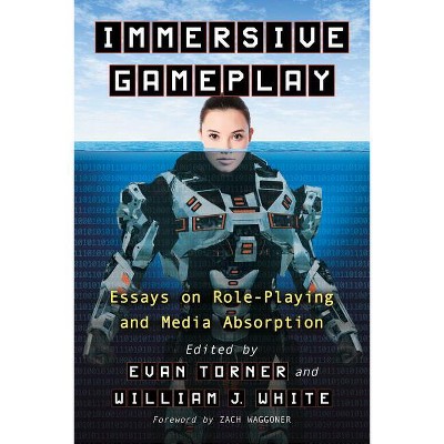 Immersive Gameplay - by  Evan Torner & William J White (Paperback)