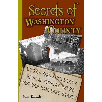 Secrets of Washington County - by  James Rada (Paperback)