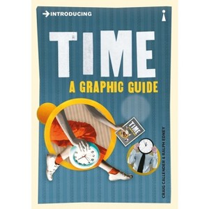 Introducing Time - (Graphic Guides) by  Craig Callender (Paperback) - 1 of 1
