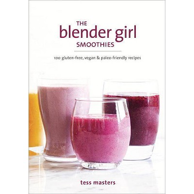 The Blender Girl Smoothies (Reprint) (Paperback) by Tess Masters