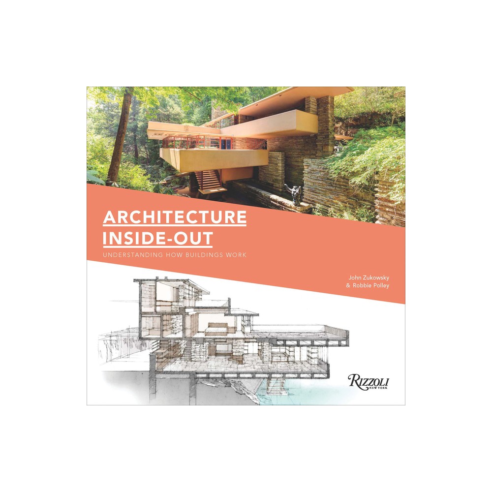 Architecture Inside-Out - by John Zukowsky (Hardcover)