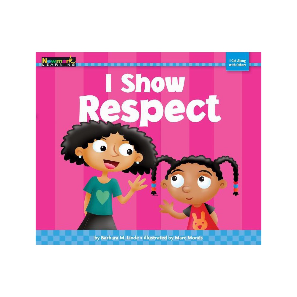 I Show Respect - (Myself) by Barbara M Linde (Paperback)