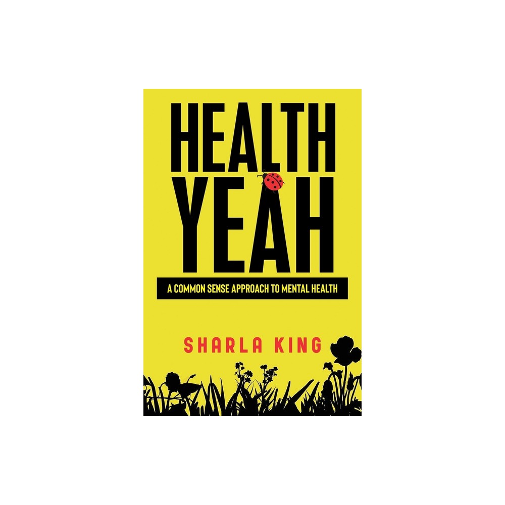 Health Yeah - by Sharla King (Paperback)