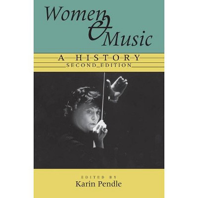 Women and Music - 2nd Edition by  Karin Anna Pendle (Paperback)