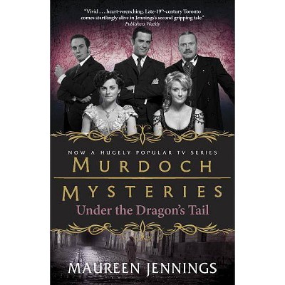 Under the Dragon's Tail - (Murdoch Mysteries) by  Maureen Jennings (Paperback)